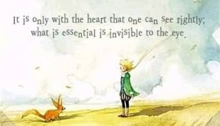 it-is-only-with-the-heart-that-one-can-see-rightly-what-is-essential-is-invisible-to-the-eye