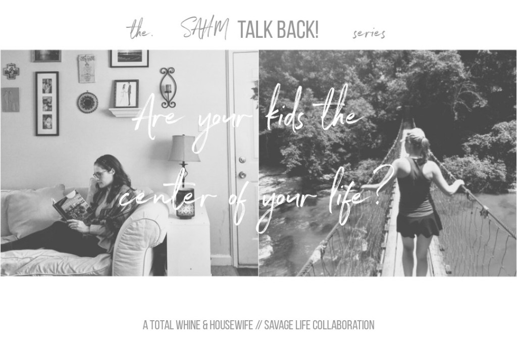 Are your kids the center of your&nbsp;life?