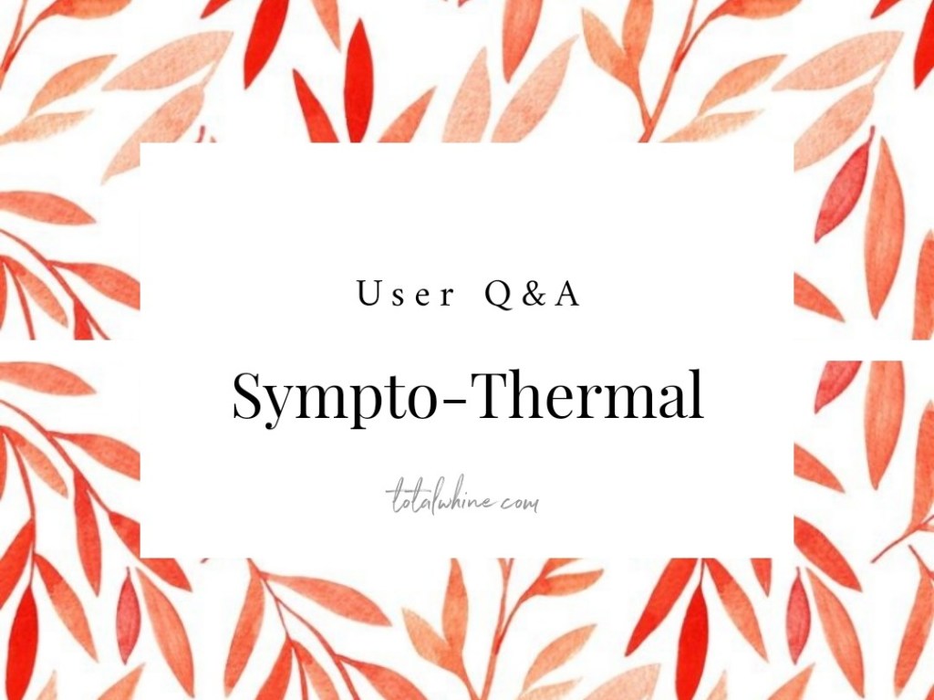 User Q&A: Sympto-Thermal&nbsp;Method