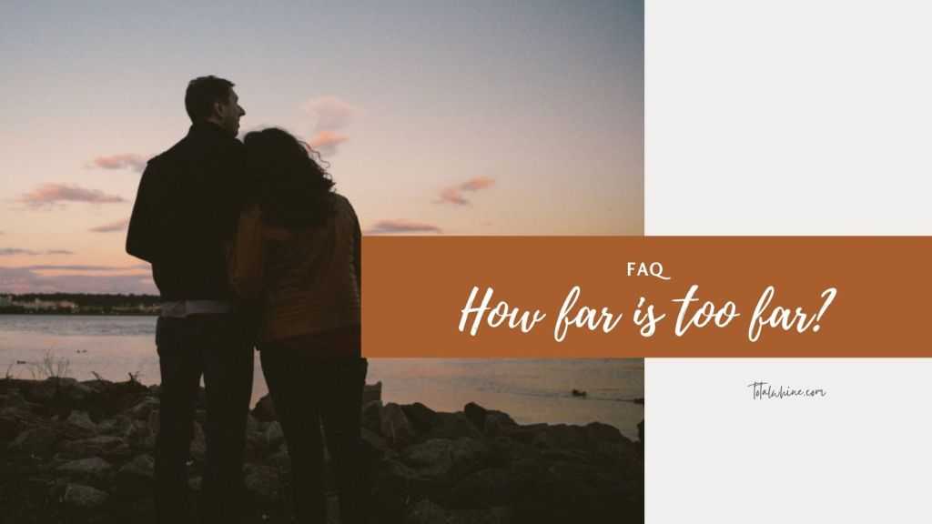 FAQ: “How far is too&nbsp;far?”