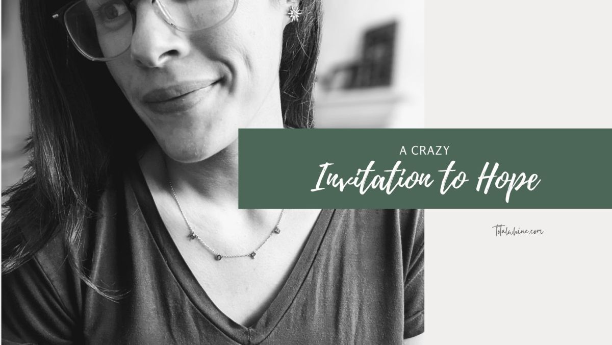 A Crazy Invitation to&nbsp;Hope