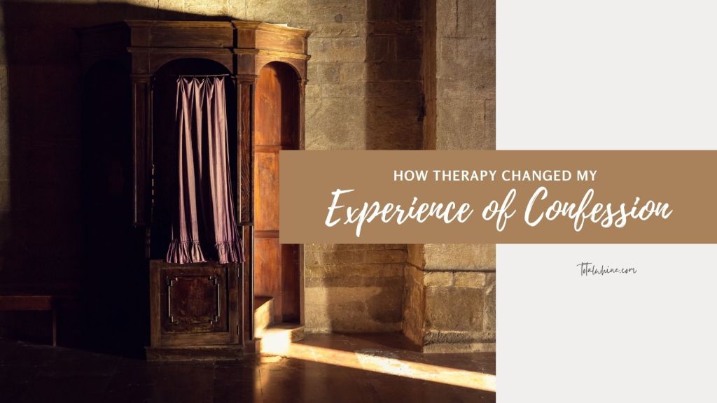 How Therapy Changed My Experience of&nbsp;Confession